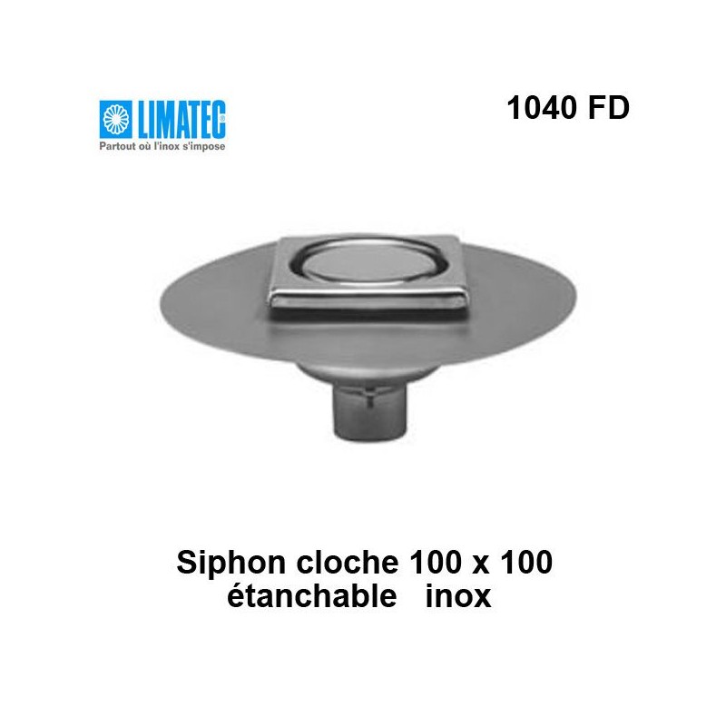 1040 FD Siphon cloche inox 100 x 100 avec platine d'étanchéité